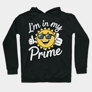 Smiling sun wearing sunglasses - I'm In My Prime Hoodie